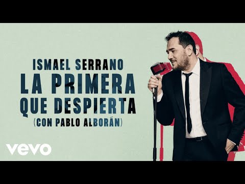 Ismael Serrano - La Primera Que Despierta (Lyric Video) ft. Pablo Albóran