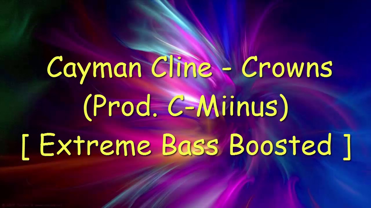 Cayman Cline - Crowns (Prod. C-Miinus) [Extreme Bass Boosted] - YouTube