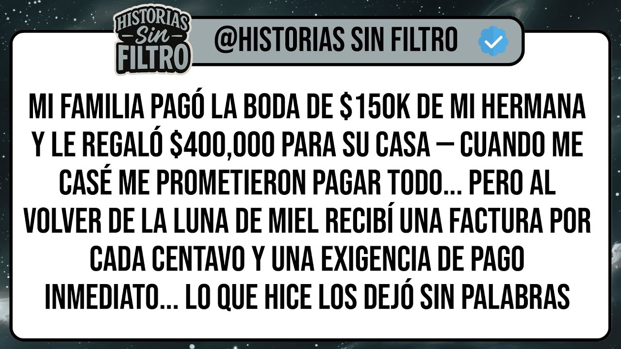 Mi Familia Pagó La Boda De $150K De Mi Hermana Y Le Regaló $400,000 Para Su Casa — Cuando Me Casé ..