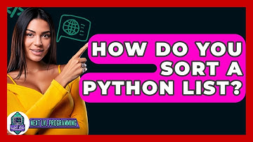 How Do You Sort A Python List? - Next LVL Programming