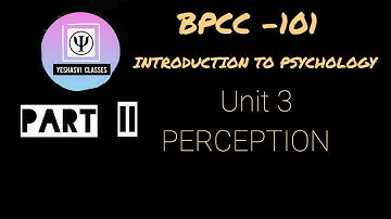 Unit 3 || Introduction to Psychology || BPCC 101 || part 2 || Gestalt Principles