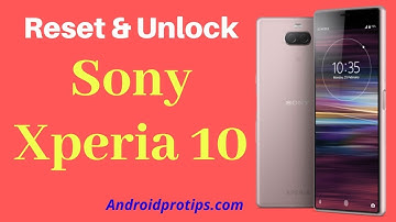 How to Reset & Unlock Sony Xperia 10