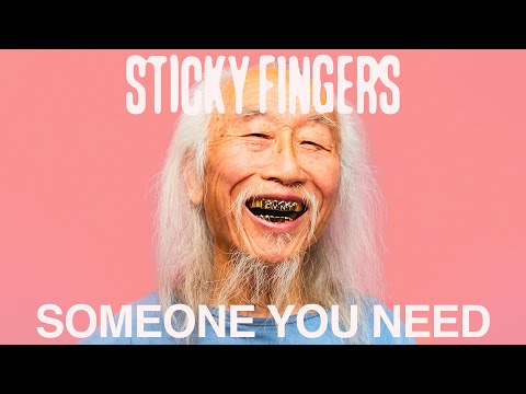 Sticky Fingers - Someone You Need (Official Audio)