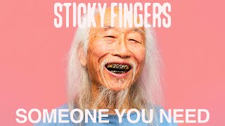 Video-Miniaturansicht von „Sticky Fingers - Someone You Need (Official Audio)“