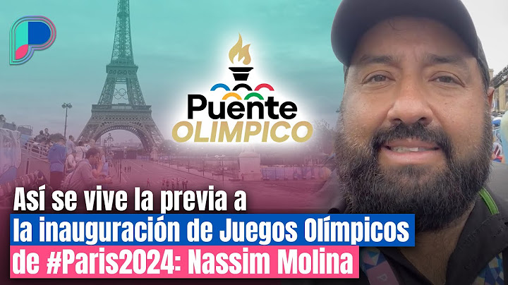 Así se vive la previa a la inauguración de Juegos Olímpicos de #Paris2024: Nassim Molina