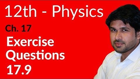 FSC Physics book 2, Ch 17, Exercise Question 17.9 -Phy Ch 17 Physics of Solids