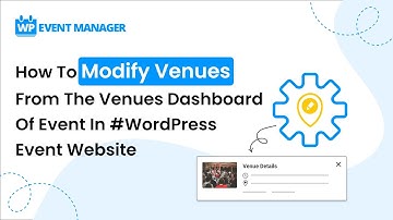 How To Modify Venues From The Venues Dashboard Of Event In #WordPress Event Website