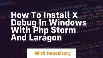 How to install x debug in windows with php storm and laragon