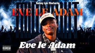 Eve le Adam - Natiey Lepaka Mochacho x Poobington x shandesh New song 2026