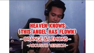 HEAVEN KNOWS (THIS ANGEL HAS FLOWN) - ORANGE & LEMONS | ACOUSTIC VERSION | SONG COVER | SKY18 TV