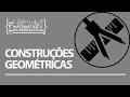 Construções Geométricas - Aula 3 - Triângulo inscrito e circunscrito - Prof. Gui