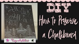 DIY How To Preserve A Chalkboard ~ Toy-Addict