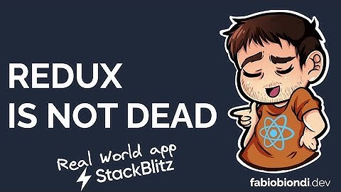 Redux is not dead! How it