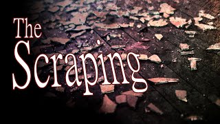 Download lagu 'The Scraping' by Rinskuro13 - Creepypasta