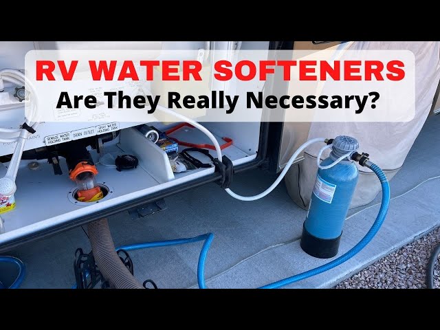 RV Water Softeners - Are They Worth It? 