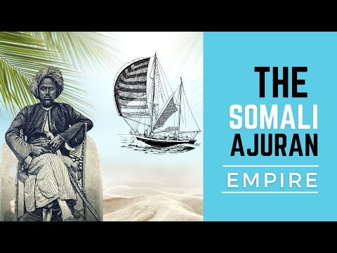 The Somali Ajuran Empire - The Masters of The Sea
