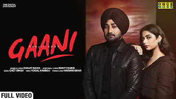 Ranjit Bawa GAANI (Official Video) Bunty Bains | Harman Brar | Chet Singh | New Songs 2022 | Latest