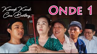 Komedi Kocak Cina Benteng KOKO CIBEN' #ONDE 1