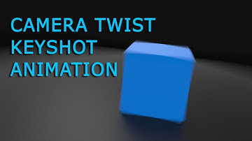 CAMERA TWIST ANIMATION - KEYSHOT TUTORIAL