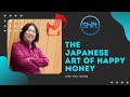 The Japanese Art of Happy Money | Ken Honda | The Shift Network
