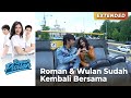 AKHIRNYA!! Roman & Wulan Kembali Bersama Lagi | Roman Picisan | Eps 91 (1/3)