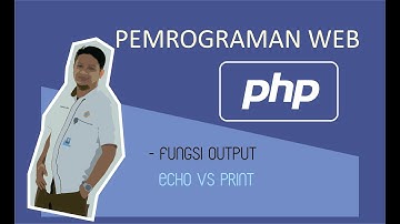 Pemorgraman Web - Fungsi Untuk Menampilkan Teks Pada Layar