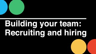 Startup CEO: Building Your Team  Recruiting & Hiring