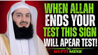 When Allah Ends Your Test, These Signs Appear First | by Mufti Menk Powerful Reminder