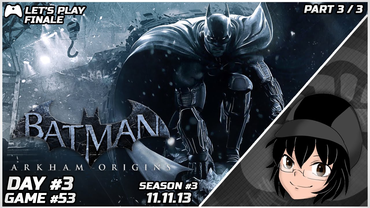 Batman: Arkham Origins (360) - Day #3 | (Game #53) - 3 / 3 (Playthrough ...