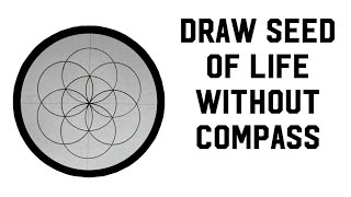 Seed of Life | Without Compass | Mandala Art |  S2E2 | Video | Awesome Path