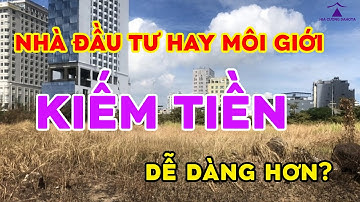 KIẾM TIỀN từ BĐS vùng ven có CÓ DỄ NHƯ LỜI ĐỒN? CƯỜNG DAHOTA