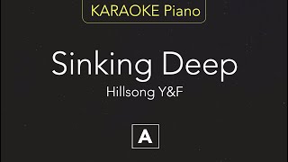 Sinking Deep - Hillsong Y&F (KARAOKE Piano) [A]