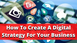 How To Create A Digital Strategy For Your Business by Mike MacDonald 146 views 4 years ago 17 minutes