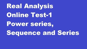 #09 Real Analysis Test Series-9 |  power seriesSequence and Series | CSIR NET | GATE | IIT JAM