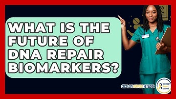What Is The Future Of DNA Repair Biomarkers? - Oncology Support Network