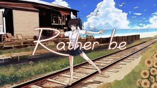 nightcore - Rather be