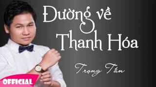 Đường Về Thanh Hóa - Trọng Tấn | Song Ca Trữ Tình Quê Hương