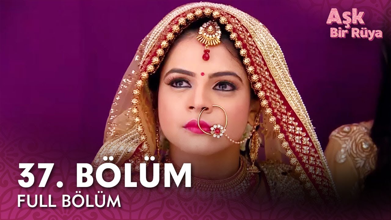 Aşk Bir Rüya Hint Dizisi | 37. Bölüm