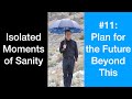 Isolation #11: Plan For The Future Beyond This