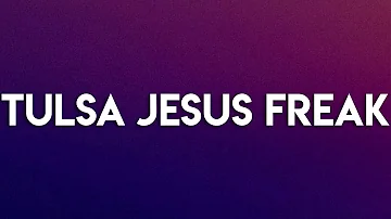 Lana Del Rey - Tulsa Jesus Freak [Lyrics]