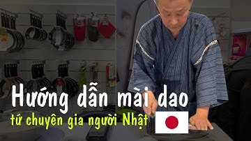 Chuyên gia mài dao Nhật hướng dẫn cách mài dao ! | Cách mài dao Nhật chuẩn nhất