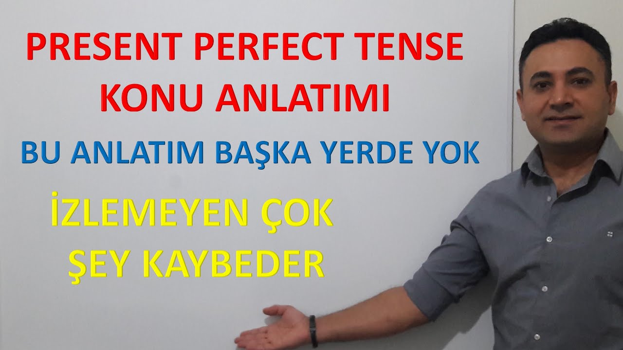 PRESENT PERFECT TENSE KONU ANLATIMI/İNGİLİZCE TENSLER/İNGİLİZCE NASIL ÖĞRENİLİR/YDS KONULARI/DERS 8
