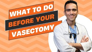 What to do before your vasectomy