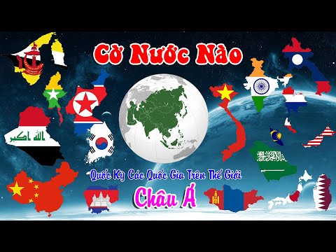 Nhận Biết Quốc Kỳ Các Quốc Gia Trên Thế Giới | Châu Á