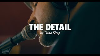 Miniatura de vídeo de "Delta Sleep - The Detail (Live at Grouse Lodge, Ireland)"