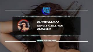 Sevda Özkaran - Gidemem ( Burak Production Remix )