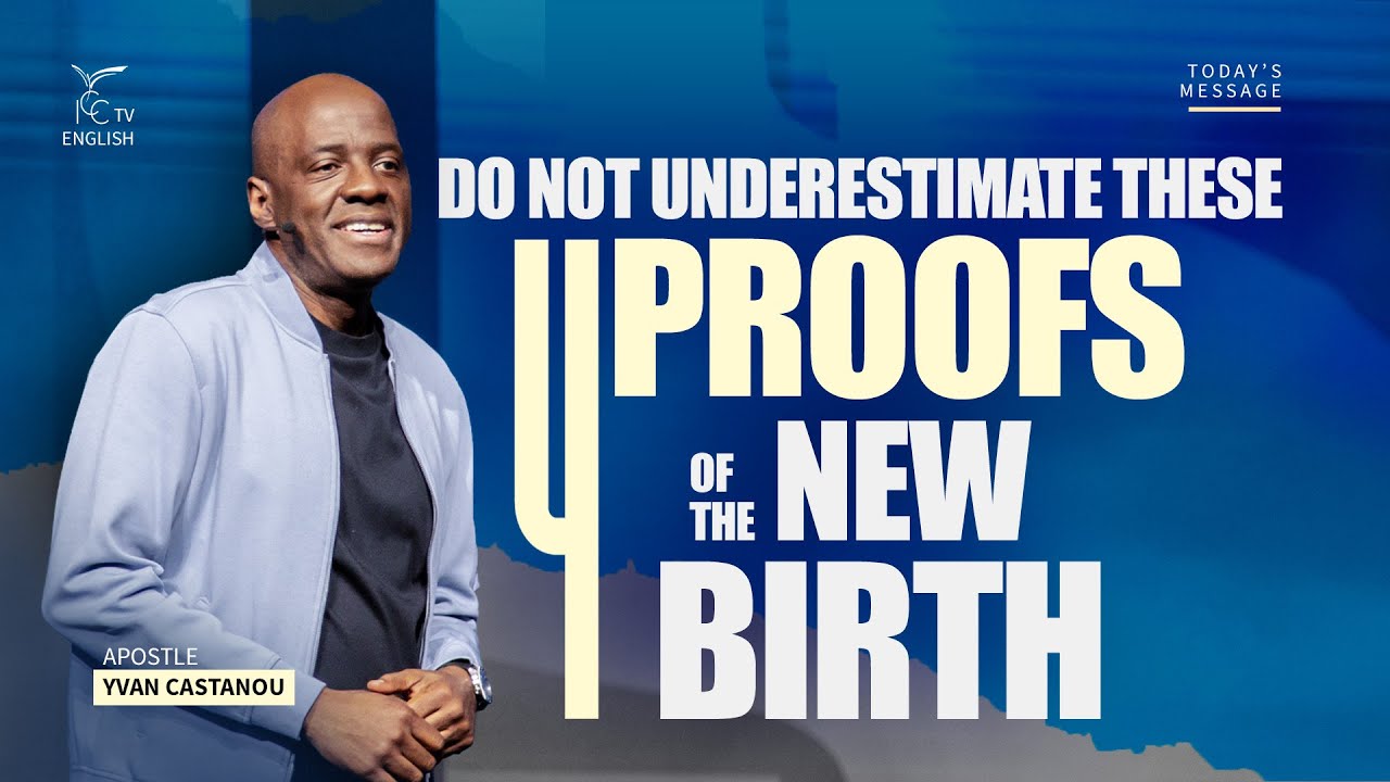 Do not underestimate these 4 proofs of the new birth | Apostle Yvan CASTANOU