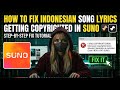 HOW TO FIX INDONESIAN SONG LYRICS GETTING COPYRIGHTED IN SUNO | STEP BY STEP TUTORIAL | GELMUSIC