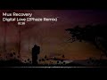 Mux Recovery Digital Love 2Phaze Remix Mux Recovery Digital Love 2Phaze Remix