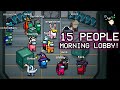 15 people Morning Lobby! - Among Us [FULL VOD]